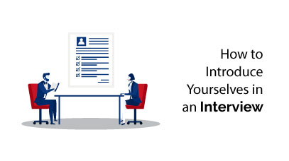 How to Introduce Yourselves in an Interview