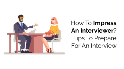 Tips to Prepare For An Interview
