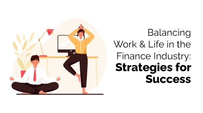 Balancing Work and Life in the Finance Industry