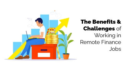 Benefits and Challenges of Remote Finance Jobs