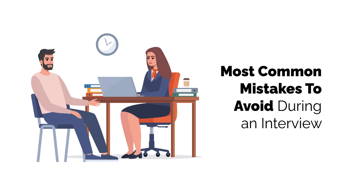 Mistakes To Avoid During an Interview