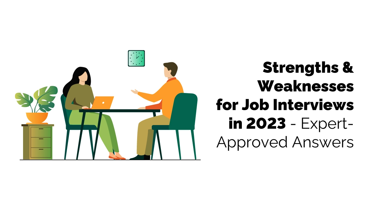 Strengths and Weaknesses for Job Interviews