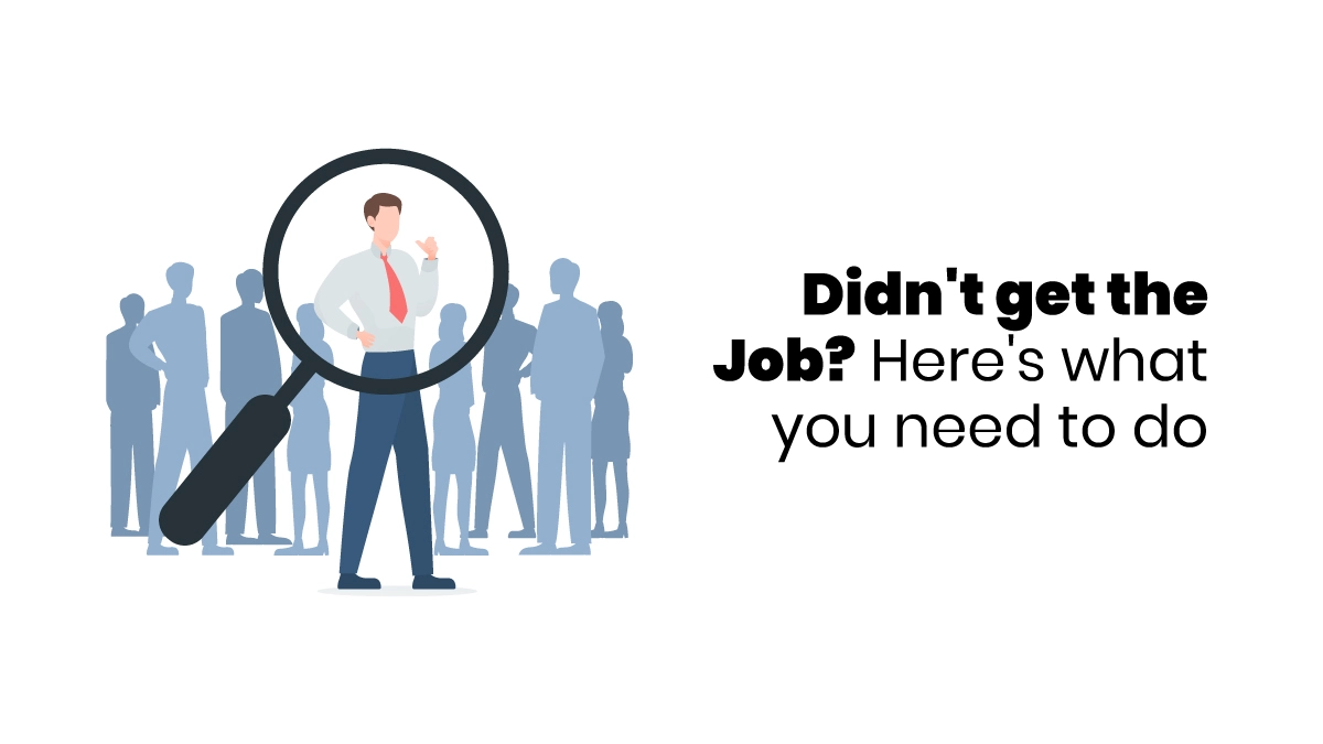What to Do if You Didn't Get the Job