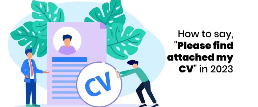 How to say Please find attached my CV