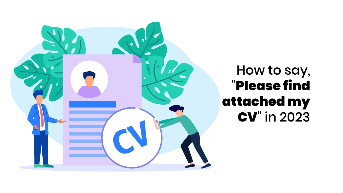 How to say Please find attached my CV