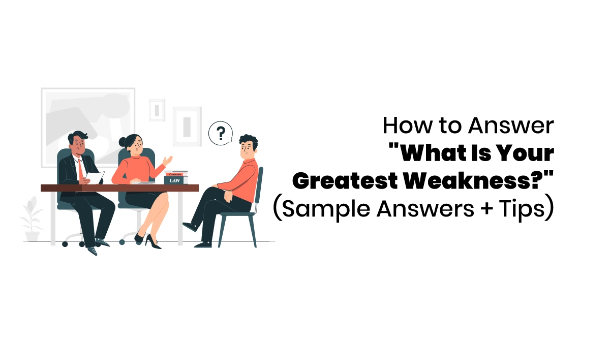 How to Answer What Is Your Greatest Weakness?