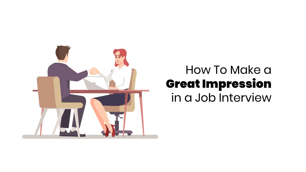 Tips to Make Great Impression in a Job Interview