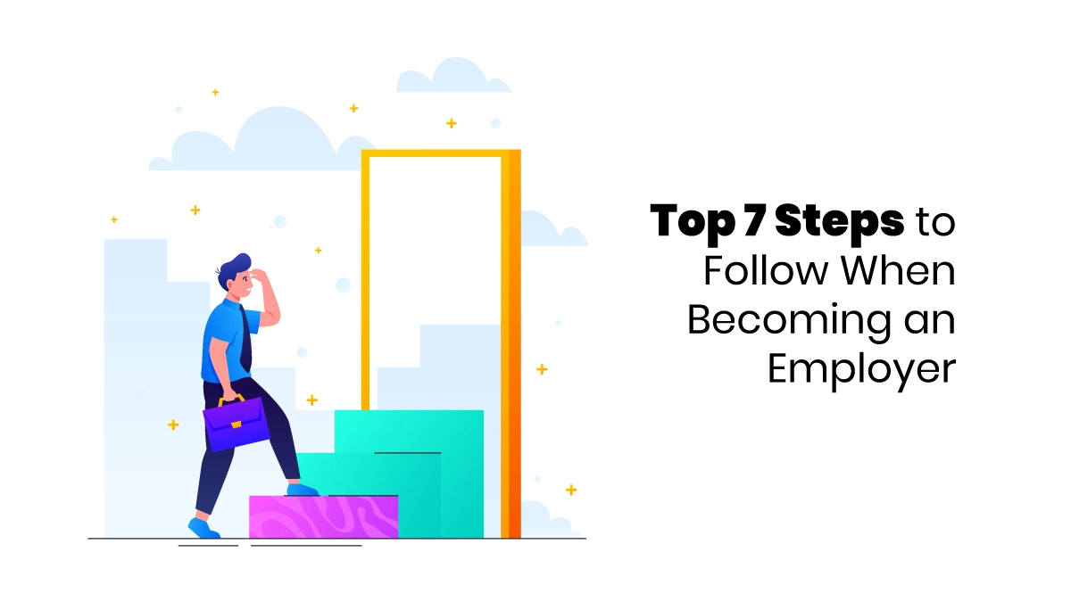 Steps to Follow When Becoming an Employer