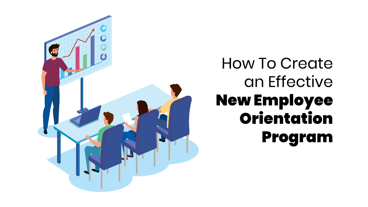 How To Create an Effective New Employee Orientation Program