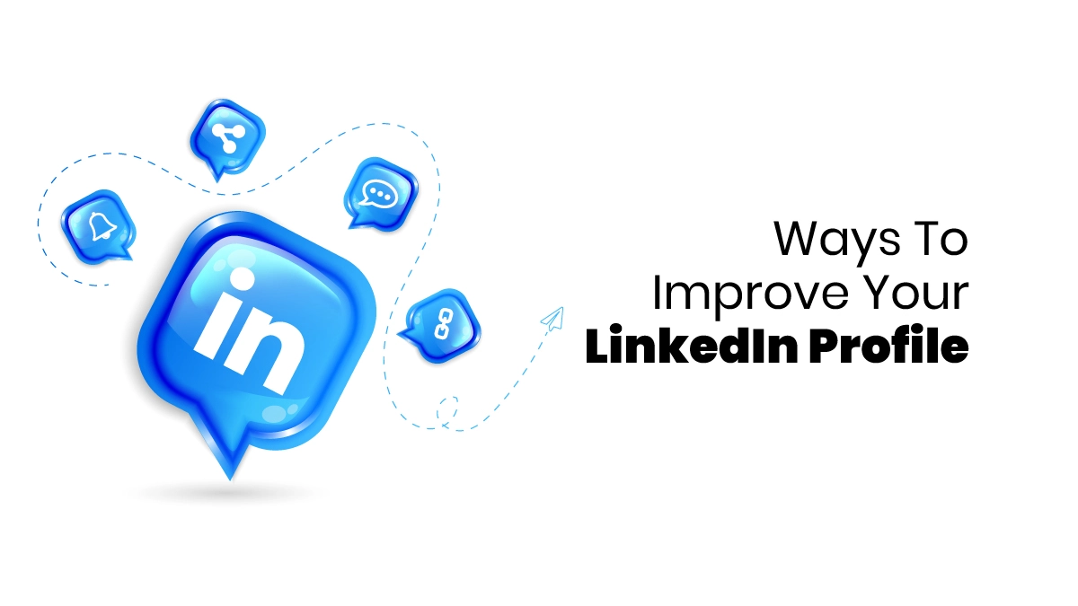 Improve Your LinkedIn Profile