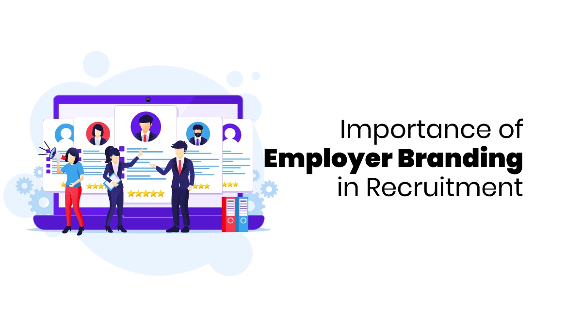Importance of Employer Branding in Recruitment