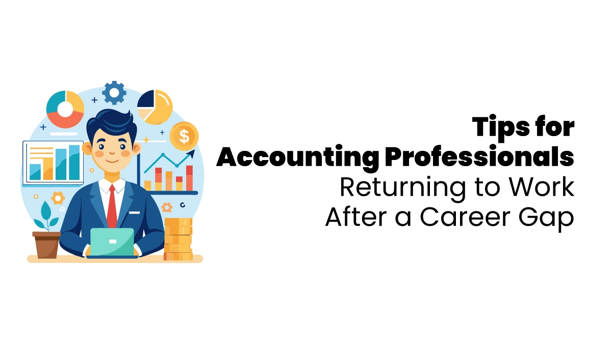 Tips to accounting professionals returning to work